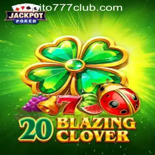 Exploring the Thrills of 20BlazingClover at PITO777.COM PH Casino