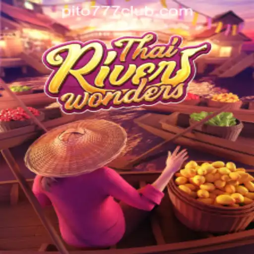 Exploring ThaiRiverWonders: A Thrilling Adventure with PITO777.COM PH Casino